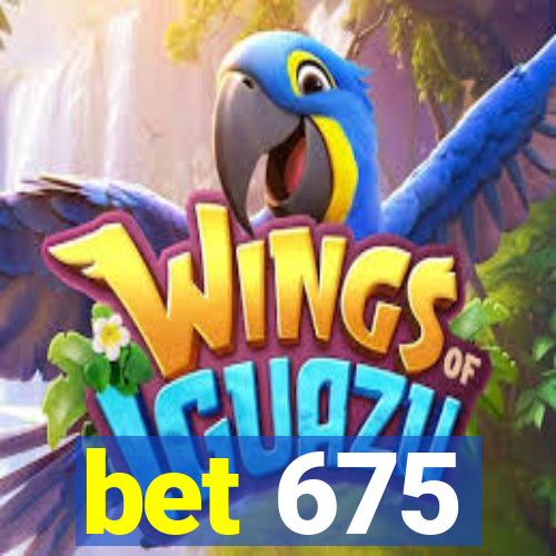 bet 675